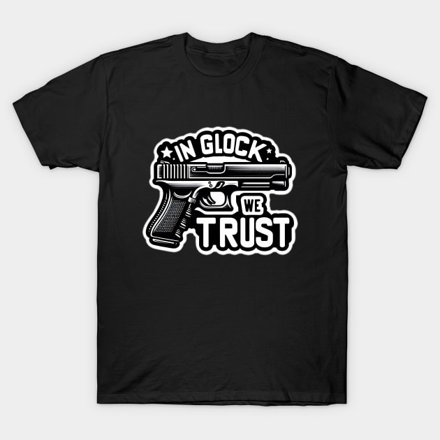 In Glock We Trust T-Shirt by Julorzo